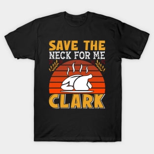 Save The Neck For Me Clark T-Shirt